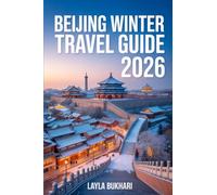 Beijing Winter Travel Guide 2026: Best Things to Do, Christmas Lights, Winter Festivals, and Hidden Attractions for an Unforgettable Holiday in Beijing