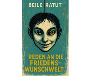 Beile Ratut Reden an die Friedenswunschwelt (Copertina rigida)