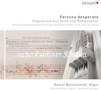 Daniel Beilschmidt – Fortuna Desperata: Gothic & Renaissance Organ – CD