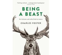 Being a Beast: Charles Foster