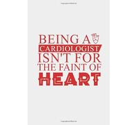 Being a Cardiology Isn't For The Faint Of Heart: | College Ruled Line Paper |