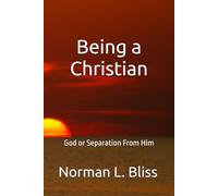Being a Christian: God or Separation From Him