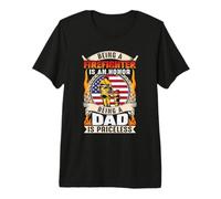 Being A Firefighter Is An Honor Being A Dad American Flag Maglietta Premium