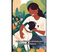 Being a Friend to Animals and Kind to Nature