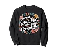 Being A Grandma Makes My Life Complete - Citazione Floreale Felpa