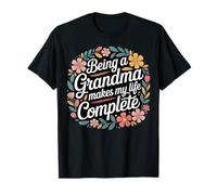 Being A Grandma Makes My Life Complete - Citazione Floreale Maglietta