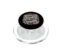 Being A Grandma Makes My Life Complete - Citazione floreale PopSockets PopGrip per MagSafe
