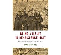 Camilla Russell Being a Jesuit in Renaissance Italy (Copertina rigida)