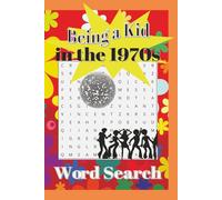 Being a Kid in the 1970s Word Search Puzzle Book: 6x9 inches, 100 pages | 50 Puzzles