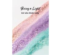 Being a Light but Also Kinda Salty: Fun Spiritual Journal for Notes, Ideas, and Everyday Inspiration