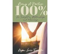 Being a Partner 100%: An Insight on Relationships and Marriage