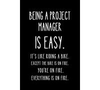 Being a Project Manager is Easy It's Like Riding a Bike: Funny Sarcastic Notebook for Project Manager - Business & Office Appreciation Gift for Women ... Saying on Cover (Great Alternative to a Card)