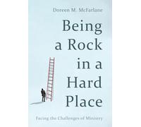 Being a Rock in a Hard Place: Facing the Challenges of Ministry