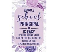 Being A School Principal Is Easy: Funny Notebook For School, Coworkers, Dad, Mom , Men And Women