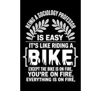Being A Sociology Professor Is Easy: Blank Lined Notebook Journal - Funny COO gift idea for women and men, friends, family, or coworkers, great for ... celebrations, or just to show appreciation."