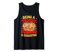 Being A Trophy Husband Is Exhausting Funny Marriage Humor Canotta