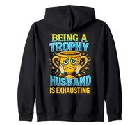 Being A Trophy Husband Is Exhausting Funny Marriage Humor Felpa con Cappuccio