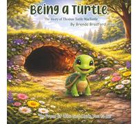 Being A Turtle: The Story of Thomas Turtle MacTurtle