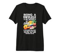 Being A Ukulele Player Is Easy Funny Musicician Citazione Maglietta Premium