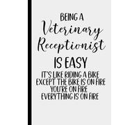 Being A Veterinary Receptionist Is Easy: Funny Notebook Vet Receptionist , men and women