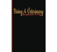 Being A Veterinary Receptionist Is Easy: veterinary medicine appreciation, funny veterinary gift, Blank Lined Journal, Blank Lined Paper Notebook 6x9, Soft Cover, 110 Pages.