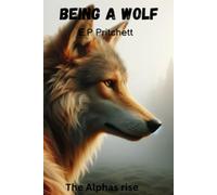 Being a Wolf: Legends: The Alphas Rise