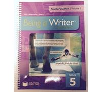 Being a Writer Teacher's Manual Volume 1 Grade 5