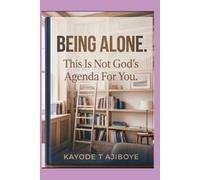 BEING ALONE: This Is Not God's Agenda For You