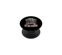 Being Alpha Male Is So Hard Scherzi sui meme PopSockets PopGrip Adesivo