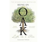 Being an Oak : Life as a tree