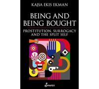Being and Being Bought: Prostitution, Surrogacy and the Split Self