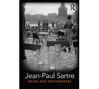 Being and Nothingness: An Essay in Phenomenological Ontology by Jean-Paul Sartre