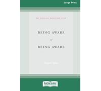 Being Aware of Being Aware (Large Print 16 Pt Edition)