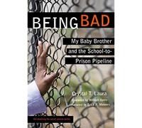 Being Bad: My Baby Brother and the School-to-Prison Pip - HardBack NUOVO...