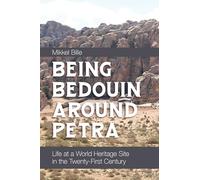 Being Bedouin Around Petra: Life at a World Heritage Site in the Twenty-first Century