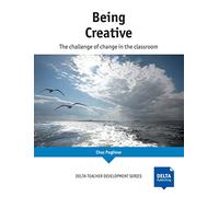 Being Creative: The Challenge of change in the classroom