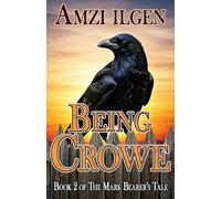 Being Crowe: Book 2 of The Mark Bearer's Tale