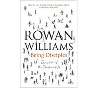Being Disciples: Essentials Of The Christian Life