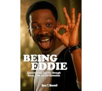 Being Eddie: Exploring the Journey through Humor, Fame and Self-Reinvention
