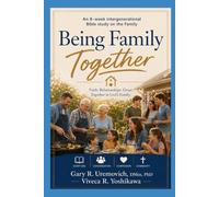 Being Family Together: An 8-Week Intergenerational Bible Study on the Family