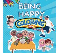 Being Happy: A Coloring Book for All: Color Your Way to Happiness