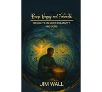 Being. Happy and Fortunate: Thoughts on God's creativity. And ours.