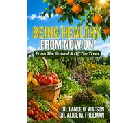 Being Healthy From Now On: From The Ground & Off The Trees