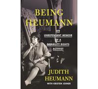Being Heumann: An Unrepentant Memoir of a Disability Rights Activist