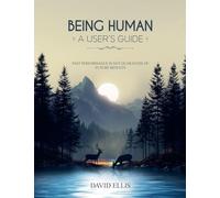 BEING HUMAN A USER'S GUIDE: Past performance is not a guarantee of future results