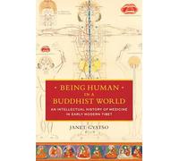 Being Human in a Buddhist World: An Intellectual History of Medicine in Early Modern Tibet