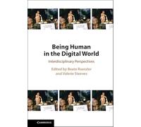 Being Human in the Digital World: Interdisciplinary Perspectives