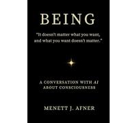 BEING: "It doesn't matter what you want, and what you want doesn't matter".