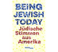 Being Jewish Today: Jüdische Stimmen aus Amerika