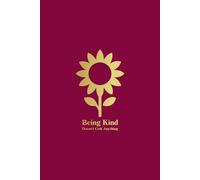 Being Kind Doesn’t Cost Anything, Motivational Journal, A5 Motivational Notebook: Lined Notebook for Journaling and Planning, Perfect Gift, Mindfulness, Personal Growth & Self-Care.